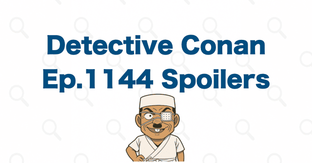 Detective Conan Ep.1144 Spoilers