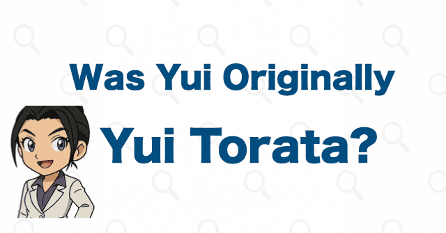Yui’s First Appearance Was as “Yui Torada,” Already a Married Woman