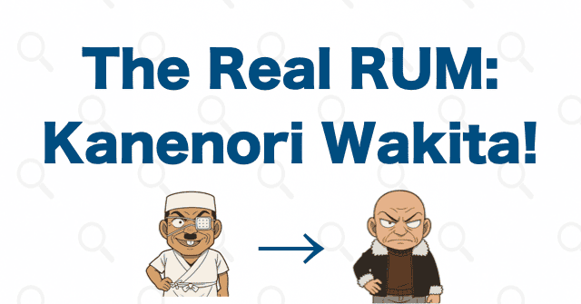 RUM’s true identity was Kanenori Wakita.
