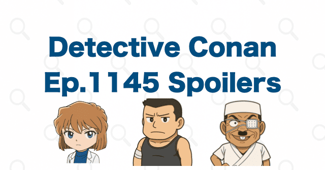 Detective Conan Manga Chapter 1145 Spoilers, Theories & Review | Case Closed