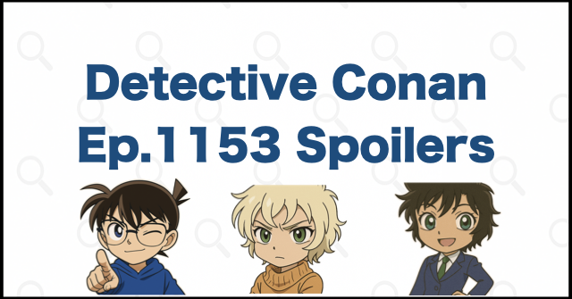 Detective-Conan-Manga-Chapter-1153-Spoilers-Theories-Review-_-Case-Closed.001