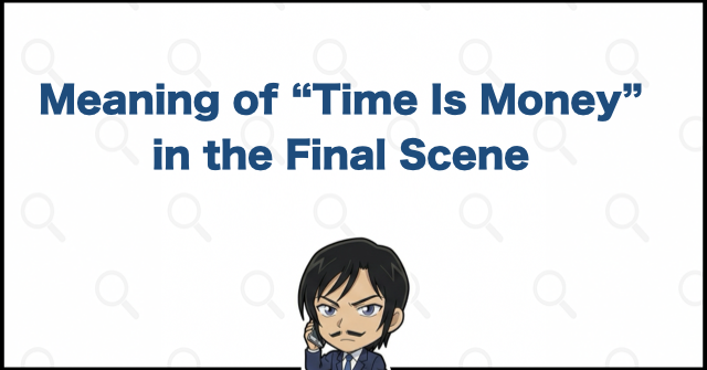 The Meaning of “Time Is Money” at the End