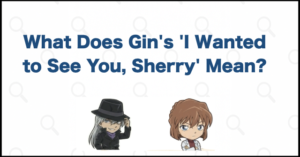 What Does Gin's 'I Wanted to See You, Sherry' Mean?