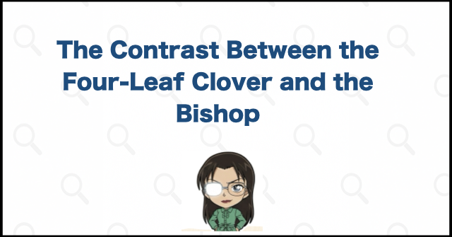 The Contrast Between the Four-Leaf Clover and the Bishop