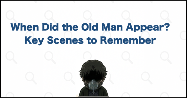 When Did the Mysterious Old Man Appear?