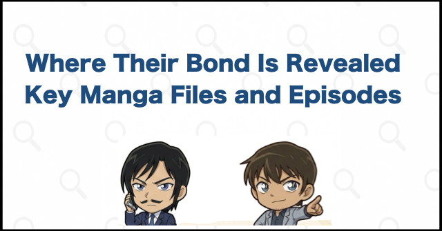 When Is Their Relationship Revealed? Manga Files and Anime Episodes