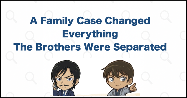 The Brothers' Past: Their Parents' Case and Their Separation
