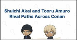 Shuichi Akai and Tooru Amuro Episodes: Manga, Anime, and Movies