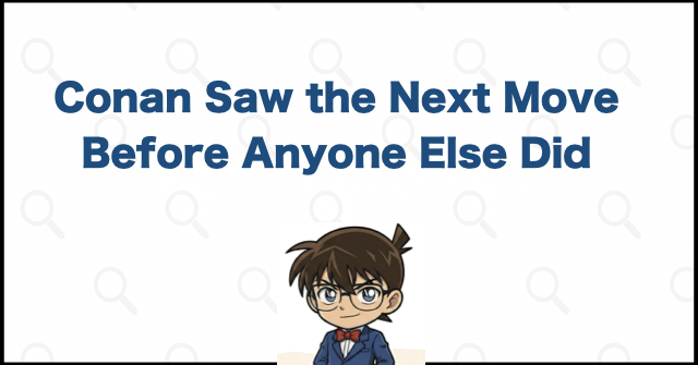 What Conan Had Anticipated