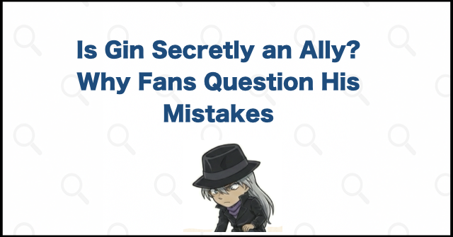 Is Gin an Ally, and Why Do Some Fans Call Him Incompetent?