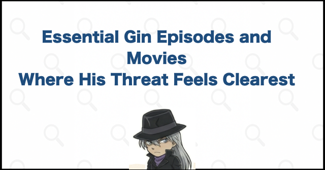 Key Episodes and Movies for Understanding Gin