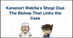 Why Did Kanenori Wakita Mention a Shogi Piece?