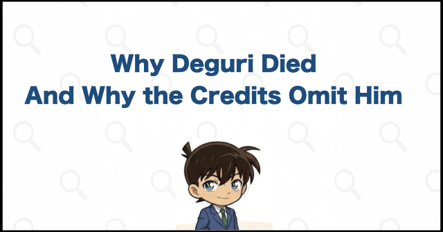 Why Did Deguri Die, and Why Was His Name Missing from the Credits?