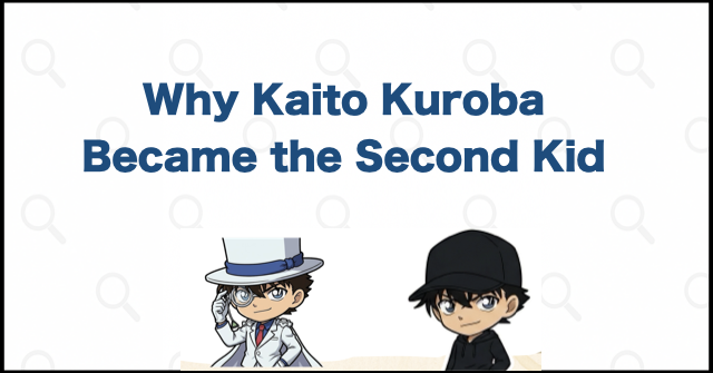 Why Kaito Kuroba Became the Second Kaitou Kid