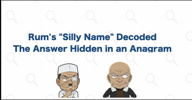 What Is Rum's "Silly Name"? The Short Answer
