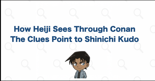 Why does Heiji realize Conan is Shinichi Kudo?