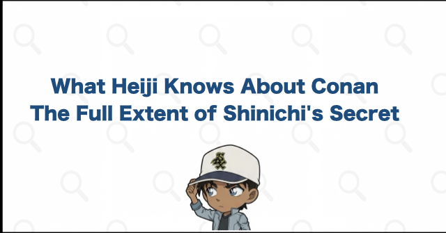 How much of Conan's secret does Heiji know?