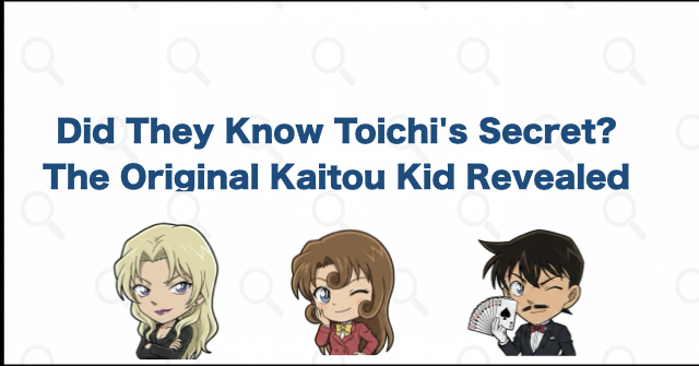 Did Vermouth and Yukiko Know Toichi Was the Original Kaitou Kid?