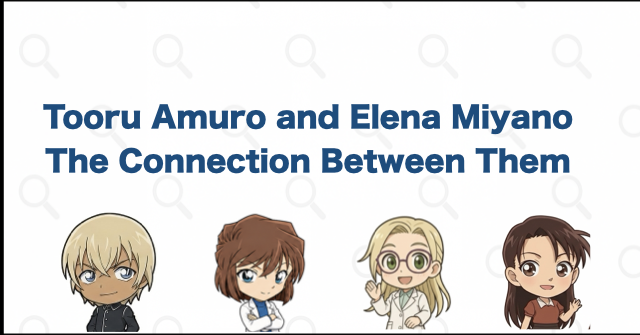 How Are Tooru Amuro and Elena Miyano Connected?