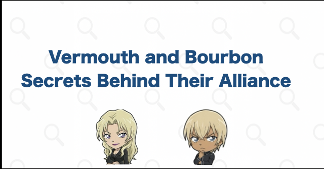 Vermouth and Bourbon: Relationship, Secrets, and Key Episodes