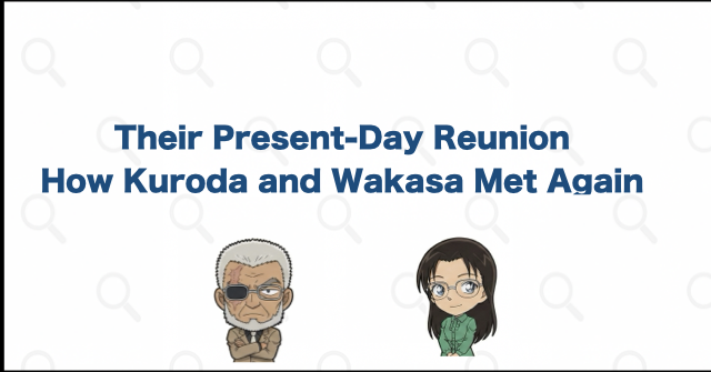 How Kuroda and Wakasa Met Again in the Present