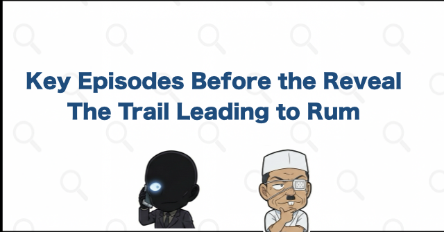 Key Episodes Before Rum's Identity Is Solved