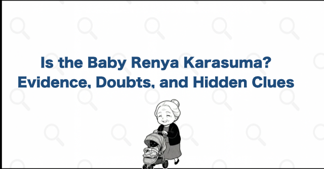 Is the Mysterious Baby Renya Karasuma? Evidence and Weaknesses