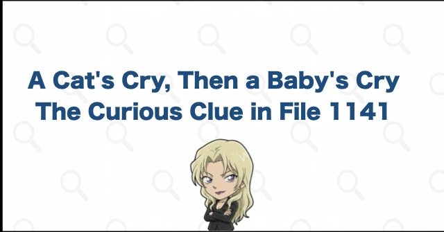 File 1141 Connects a Cat's Cry with a Baby's Cry