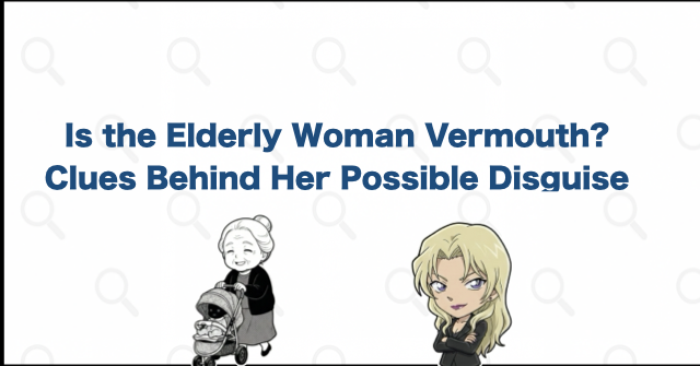 Is the Elderly Woman with the Stroller Vermouth?