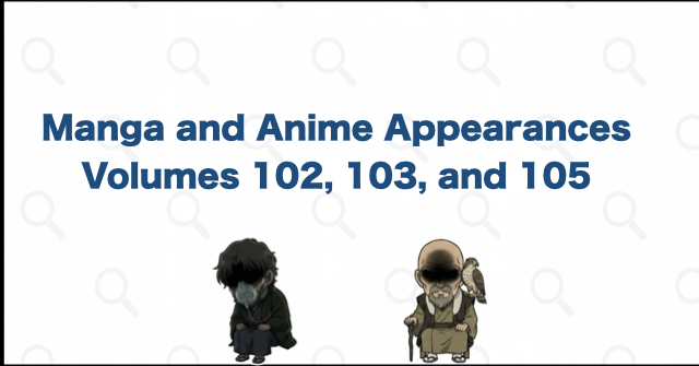 Appearances of the Mysterious Old Men in Manga Volumes 102, 103, and 105 and the Anime