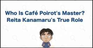 Who Is the Master of Café Poirot? Reita Kanamaru's True Role Explained