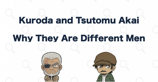 Hyoue Kuroda Is Not Tsutomu Akai