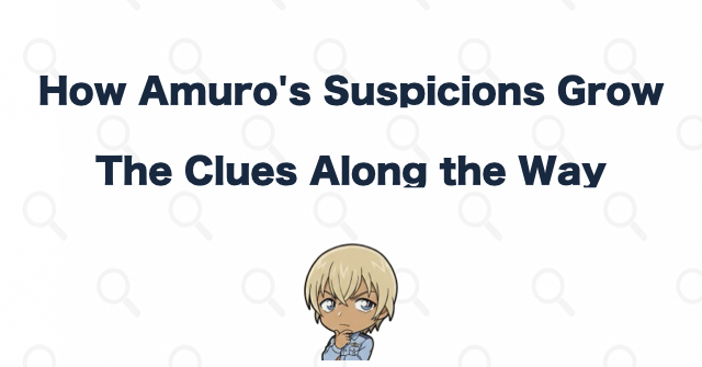 How Amuro's Suspicions Develop