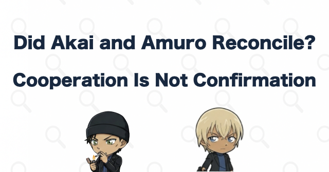 Did Akai and Amuro Reconcile?