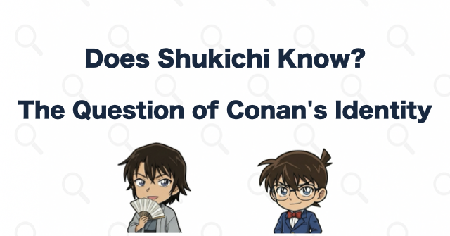 Does Shukichi Know Conan Is Shinichi?