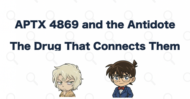 APTX 4869 and the Antidote Connect Them
