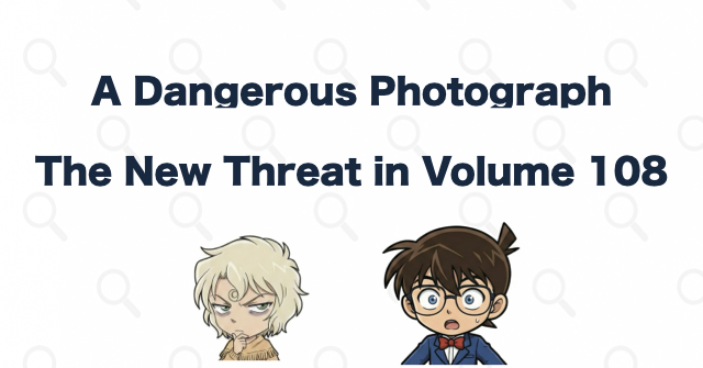 Volume 108: A Photograph Creates a New Danger