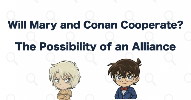 Will Mary and Conan Work Together?