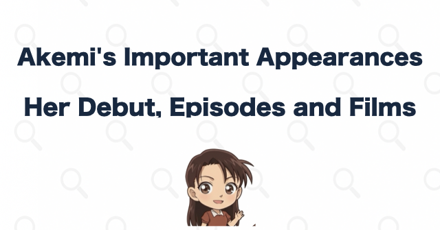 Akemi's Debut, Important Episodes, and Film Connections