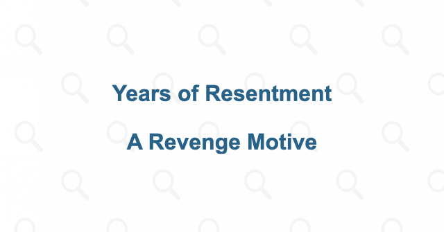 A long resentment rather than a new quarrel