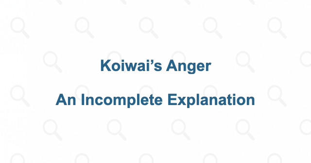 Koiwai’s anger does not explain the whole sequence