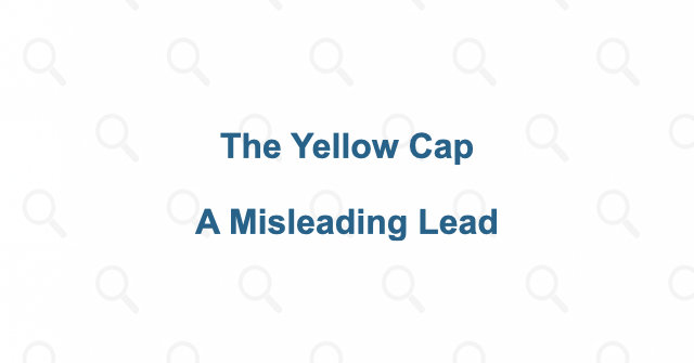 A yellow cap points the search in the wrong direction