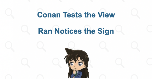 Conan tests the view, while Ran notices the sign
