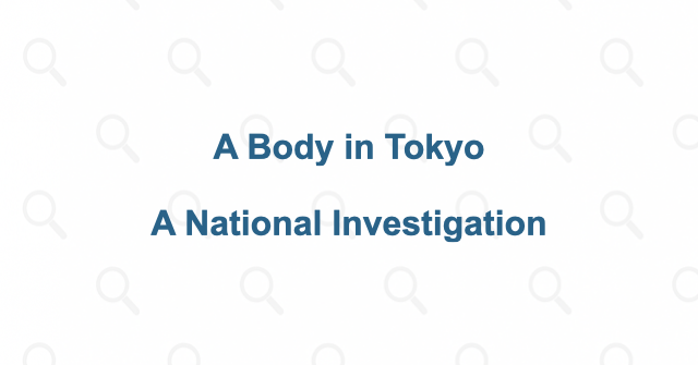 A body in Tokyo turns a factory visit into a national investigation