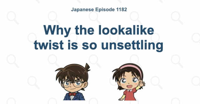 Why the lookalike twist is so unsettling