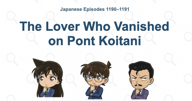 Detective Conan Episodes 1190–1191: The Lover Who Vanished on Pont Koitani