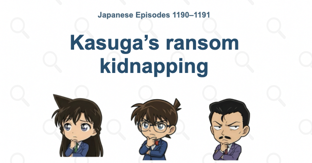 Kasuga’s ransom kidnapping