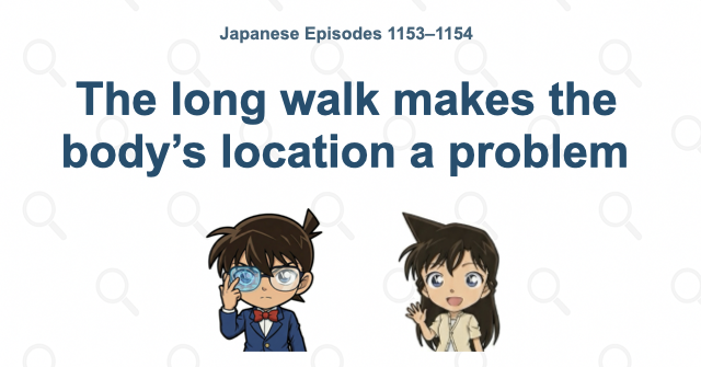 The long walk makes the body’s location a problem