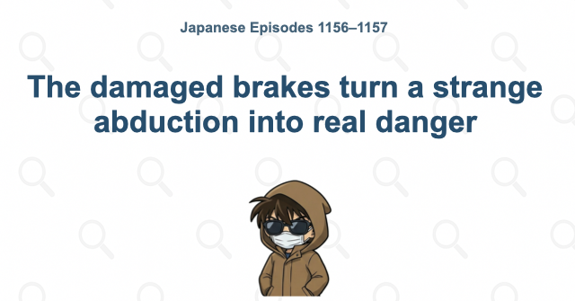 The damaged brakes turn a strange abduction into real danger