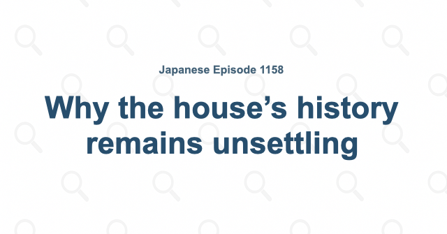 Why the house’s history remains unsettling